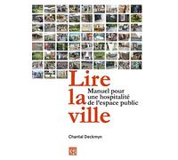 Lire la ville: Manuel pour une hospitalité de l'espace public