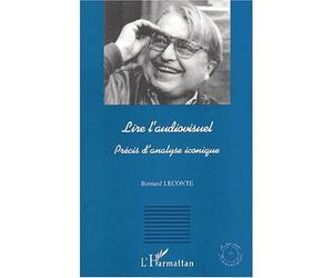 Lire l'audiovisuel Précis d'analyse iconique - Bernard Leconte - L'harmattan - broché - Etude