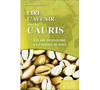 Lire l'avenir avec les Cauris - Un art divinatoire à la portée de tous