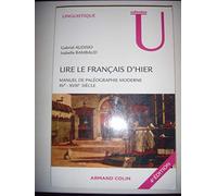 Lire le français d'hier: Manuel de paléographie moderne (XVe-XVIIIe siècle)