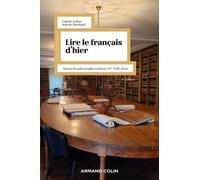 Lire le français d'hier - 6e éd.: Manuel de paléographie moderne XVe-XVIIIe siècle