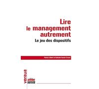 Lire le management autrement: Le jeu des dispositifs