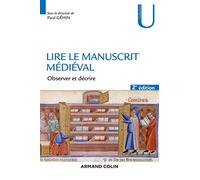 Lire le manuscrit médiéval - 2e éd. - Observer et décrire: Observer et décrire