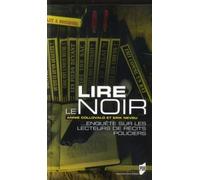 Lire Le Noir - Enquête Sur Les Lecteurs De Récits Policiers