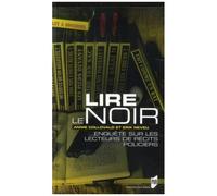 Lire Le Noir - Enquête Sur Les Lecteurs De Récits Policiers