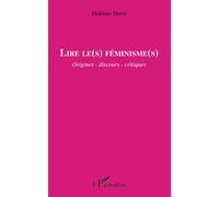 Lire le(s) féminisme(s) Origines-discours-critiques - Makhtar Diouf - L'harmattan - broché - Essai