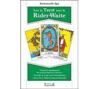 Lire le Tarot avec le Rider-Waite - Emmanuelle Iger - Trajectoire Eds - broché - Guide