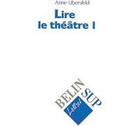 Lire le théâtre I Marie-Christine Bellosta (Collection dirigée par), Anne Ubersfeld (Auteur)