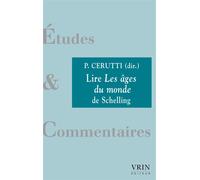 Lire Les âges du monde de Schelling - Patrick Cerutti - Vrin - broché - Etude