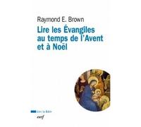Lire les Evangiles au temps de l'Avent et de Noël - Raymond E. Brown - Cerf - broché - Guide