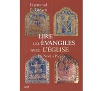 Lire les évangiles avec l'église Raymond E. Brown (Auteur)