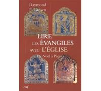 Lire les évangiles avec l'église - Raymond E. Brown - Cerf - broché - Essai