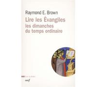 Lire les Evangiles : les dimanches du temps ordinaire - Raymond E. Brown - Cerf - broché - Essai