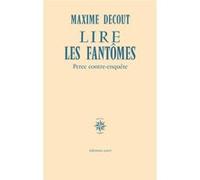 Lire les fantômes Maxime Decout (Auteur)