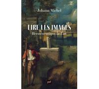 Lire les images Herméneutique de l'art - Johann Michel - Puf - broché - Essai