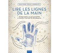 Lire Les Lignes De La Main - Comprendre Sa Personnalité À Travers LArt De La Chiromancie