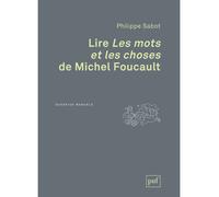 Lire « Les mots et les choses » de Michel Foucault - Philippe Sabot - Puf - broché - Etude