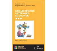Lire les oeuvres littéraires au collège - Magali Brunel - L'harmattan - broché - Essai