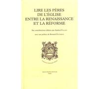 Lire les peres de l'eglise entre la renaissance etla reforme Bernard Pouderon (Auteur), Andrea Villani (Auteur), BOSSINA LUCIANO (Auteur)