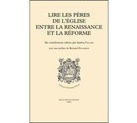 Lire les peres de l'eglise entre la renaissance etla reforme Bernard Pouderon (Auteur), Andrea Villani (Auteur), BOSSINA LUCIANO (Auteur)