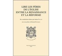 Lire les peres de l'eglise entre la renaissance etla reforme Bernard Pouderon (Auteur), Andrea Villani (Auteur), BOSSINA LUCIANO (Auteur)