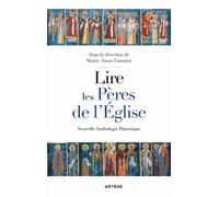 Lire Les Pères De L'eglise - Nouvelle Anthologie Patristique