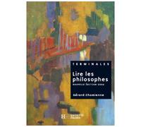 Lire les philosophes Terminale - Livre de l'élève Edition 2004 - Gérard Chomienne - Hachette Education - broché - Scolaire / Universitaire