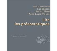 Lire les présocratiques Luc Brisson (Edité par), Arnaud Macé (Edité par), Anne-Laure Therme (Edité par), Collectif (Auteur)