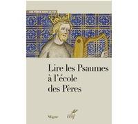 Lire les psaumes a l'ecole des peres Collectif (Auteur)