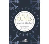 Lire les runes - Guide du débutant Alexandra Chauran (Auteur)