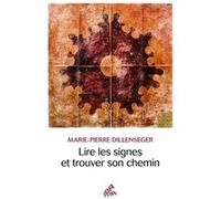 Marie-Pierre Dillenseger – Lire les signes et trouver son chemin – Broché
