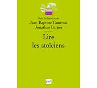 Lire les stoïciens Jean-Baptiste Gourinat (Collection dirigée par), Jonathan Barnes (Collection dirigée par)