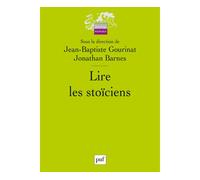 Lire les stoïciens - Jean-Baptiste Gourinat - Puf - broché - Etude