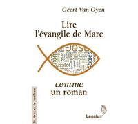 Lire l'évangile de Marc comme un roman Tome 38 - Geert Van Oyen - Lessius Eds - broché - Livre
