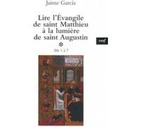 Lire l'évangile de saint matthieu à la lumière desaint augustin, 1 Jaime García (Auteur)