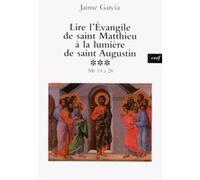 Lire l'évangile de saint matthieu à la lumière desaint augustin, 3 Jaime García (Auteur)