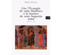 Lire L'évangile De Saint Matthieu À La Lumière De Saint Augustin - Tome 3