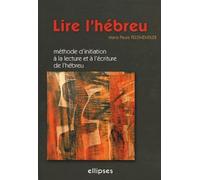 Lire L'hébreu - Méthode D'initiation À La Lecture Et À L'écriture De L'hébreu