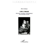 Lire l'image Emission, réception, interprétation des messages visuels - Marc Arabyan - L'harmattan - broché - Livre