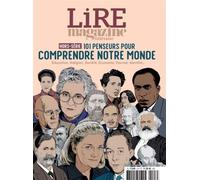 Lire magazine HS : 101 penseurs pour comprendre notre monde Education, religion, société, économie, pouvoir, identité - Collectif - Lire Magazine Litteraire - broché - Revue