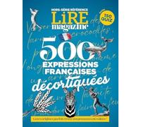 Lire Magazine Hs Langue Française : 500 Expressions Françaises Décortiquées - Août 2024