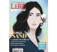 Lire Magazine - Les Classiques n°21 : George Sand - Juin/Juillet/Août 2025