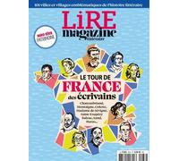 Lire Magazine littéraire HS : Le Tour de France des écrivains - Juin-Juillet 2023 Hors-série patrimoine - Collectif - Lire Magazine Litteraire - broché - Revue