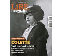 Lire Magazine Littéraire - Les classiques HS N°12 - Colette, tout feu, tout femme ! - fev 2023 - Collectif - Lire Magazine Litteraire - broché - Revue