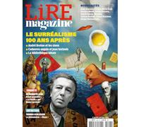 Lire Magazine n°528 : LE SURRÉALISME fête ses 100 ans ! - Avril 2024