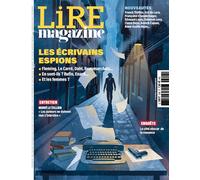 Lire Magazine n°529 - Les écrivains espions - Mai 2024