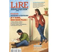 Lire Magazine n°550 - Auteurs & Éditeurs, Je t'aime, moi non plus !