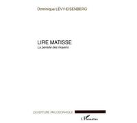 Lire Matisse La pensée des moyens - Dominique Levy-Eisenberg - L'harmattan - broché - Essai