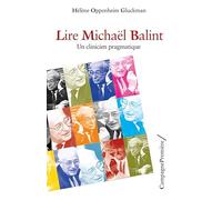 Lire Michaël Balint: Un clinicien pragmatique