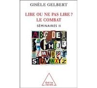 Lire ou ne pas lire ? Le combat Gisèle Gelbert (Auteur)